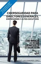 Comprar Libro: Ciberseguridad Para Directores Generales, Empresarios