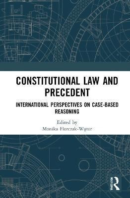 Libro Constitutional Law And Precedent : International Pe...