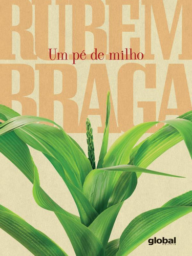Um Pé De Milho, De Braga, Rubem. Global Editora, Capa Mole Em Português
