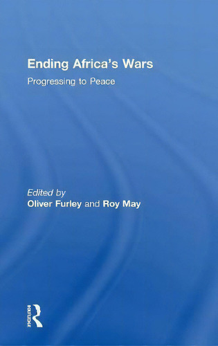 Ending Africa's Wars: Progressing To Peace, De Roy May., Vol. 1. Editorial Taylor Francis Ltd, Tapa Dura En Inglés