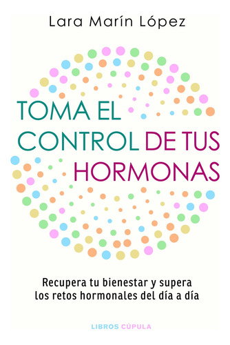 Livro Toma El Control De Tus Hormonas De Marín López, Lara C