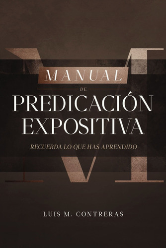 Manual De Predicación Expositiva, De Luis M. Treras. Editorial Clie, Tapa Blanda En Español, 2023