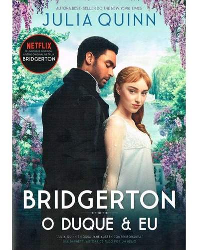 O Duque E Eu - Livro 1 - O Livro Que Inspirou A Série Bridgerton Na Netflix - Julia Quinn