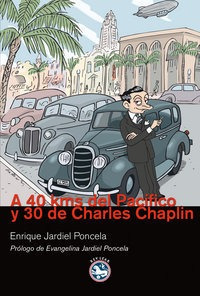 A 40 Kms Del Pacifico Y 30 De Charles Chaplin