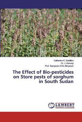Libro The Effect Of Bio-pesticides On Store Pests Of Sorg...