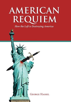 Libro American Requiem: How The Left Is Destroying Americ...