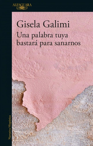 Libro Una Palabra Tuya Bastara Para Sanarnos - Galimi, Gisel