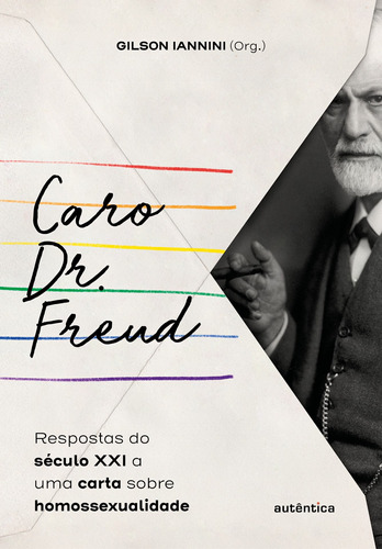 Caro Dr. Freud: respostas do século XXI a uma carta sobre homossexualidade, de  Iannini, Gilson. Autêntica Editora Ltda., capa mole em português, 2019