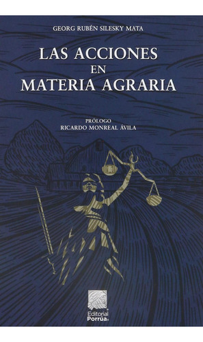 Las acciones en materia agraria: No, de Silesky Mata, Georg Rubén., vol. 1. Editorial Porrua, tapa pasta blanda, edición 1 en español, 2022