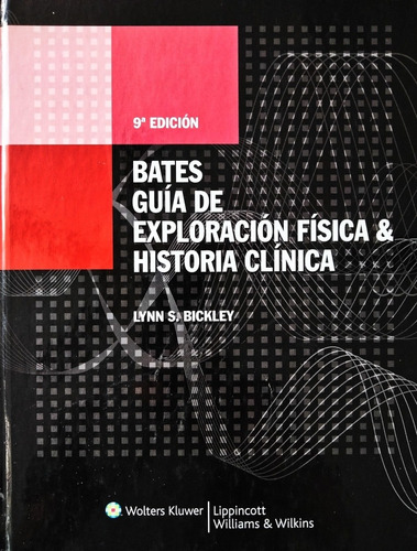 Bates Guía De Exploración Física & Historia Clínica Lynn S.b