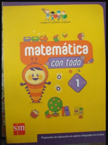 Matematica Con Todo 1 Sm Proyecto Construir El Futuro Primar