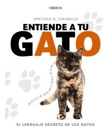 Entiende A Tu Gato, Santiago García Caraballo, Oberon