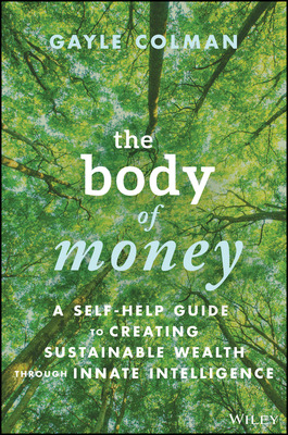 Libro The Body Of Money: A Self-help Guide To Creating Su...