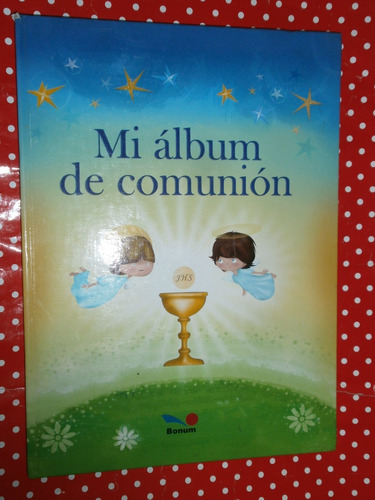 Mi Álbum De Comunión Ed. Bonum Como Nuevo! Iglesia Católica