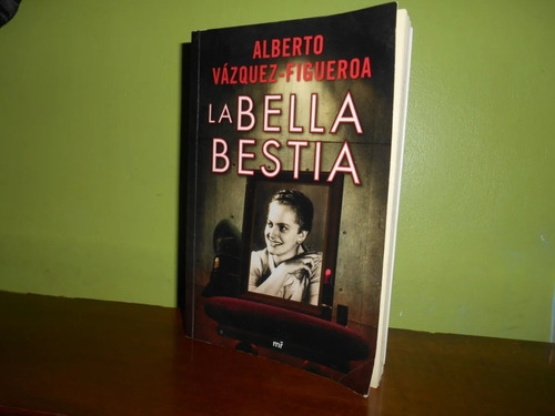 Libro, La Bella Bestia De Alberto Vazquez-figueroa