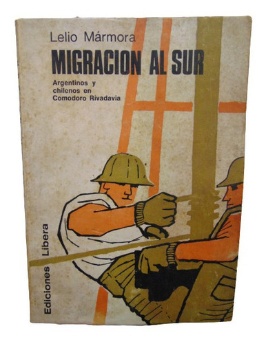 Adp Migracion Al Sur Lelio Marmora / Ed Libera 1968 Bs. As.