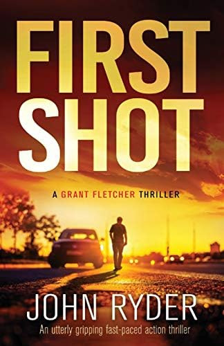 Libro: First Shot: An Utterly Gripping Fast-paced Action