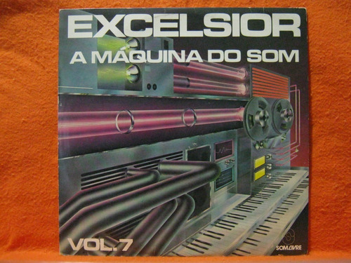 Excelsior A Maquina Do Som Vol 7 - Lp Disco De Vinil