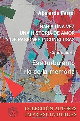 Libro:  Ese Turbulento Rio De La Memoria (spanish Edition)