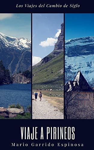 Los Viajes Del Cambio De Siglo (5). Pirineos: Crónicas, Diar