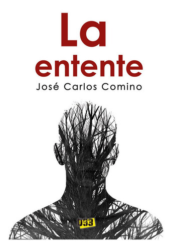 Entente, La, De Comino Fernández De Cañete, José Carlos. Editorial Distrito 93, Tapa Blanda En Español