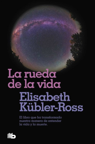 La Rueda De La Vida - Elisabeth Kübler-ross