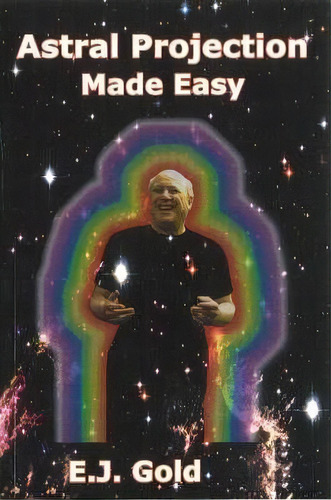 Astral Projection Made Easy, De E. J. Gold. Editorial Gateways Books Tapes Us, Tapa Blanda En Inglés