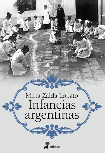 Libro Infancias Argentinas - Lobato, Mirta Zaida