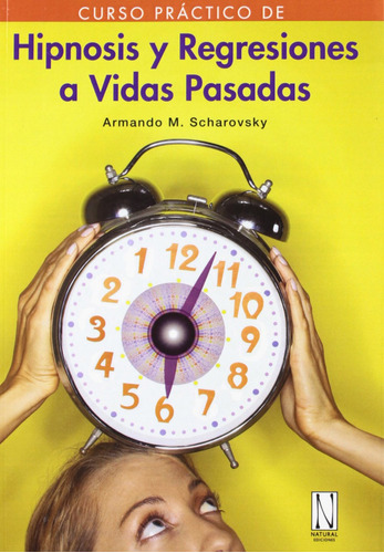 Hipnosis Y Regresiones A Vidas Pasadas  -  Scharovsky, Arma