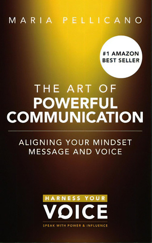 The Art Of Powerful Communication (hardcover), De Pellicano, Maria. Editorial Lulu Pr, Tapa Dura En Inglés