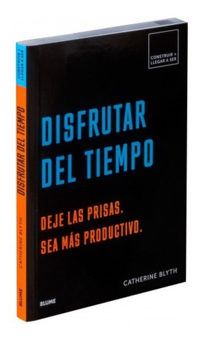 Disfrutar Del Tiempo, De Catherine Blyth. Editorial Blume En Español