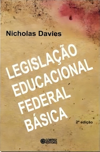 Legislação educacional federal básica, de Davies, Nicholas. Editorial Cortez Editora e Livraria LTDA, capa mole em português, 2004