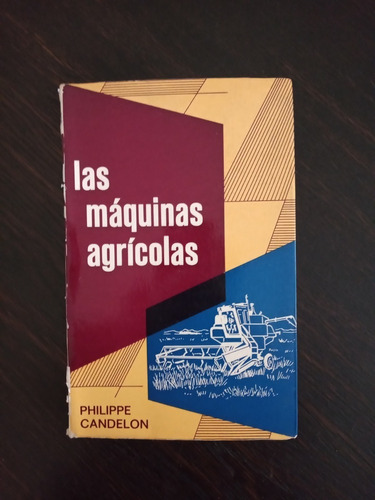 Las Máquinas Agrícolas - Philippe Candelon - Mundi-prensa