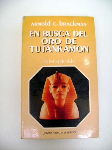 En Busca Del Oro De Tutankamon - Arnold C Brackman - 1987