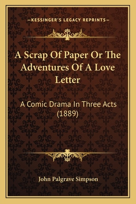 Libro A Scrap Of Paper Or The Adventures Of A Love Letter...