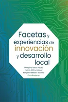 Comprar Facetas Y Experiencias De Innovación Y Desarrollo Local