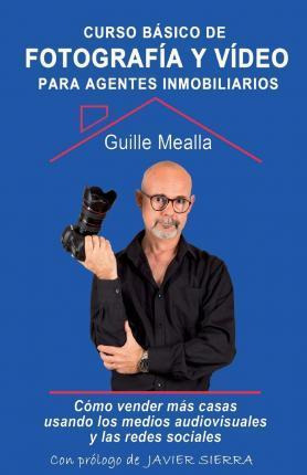 Libro Curso Basico De Fotografia Y Video Para Agentes Inm...