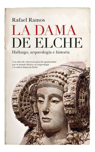 Libro: La Dama De Elche. Rafael Ramos. Almuzara