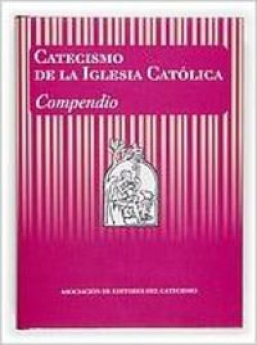 Catecismo De La Iglesia Catãâ³lica. Compendio, De Comisión Pontificia,. Editorial Ppc Editorial, Tapa Dura En Español