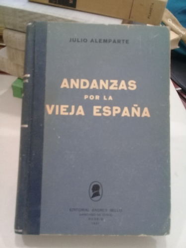 Andanzas Por La Vieja España Julio Alemparte 1961 Tapa Dura