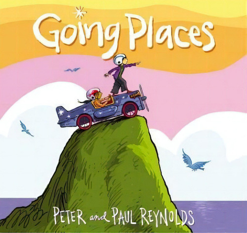 Going Places, De Paul A. Reynolds. Editorial Simon & Schuster, Tapa Dura En Inglés, 2014