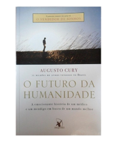 Livro: O Futuro Da Humanidade- Augusto Cury