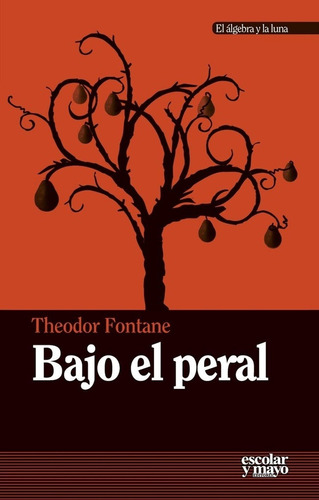 Bajo El Peral - Theodore Fontane