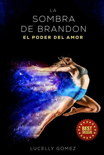 Libro: La Sombra De Brandon: El Poder Del Amor (spanish Edit