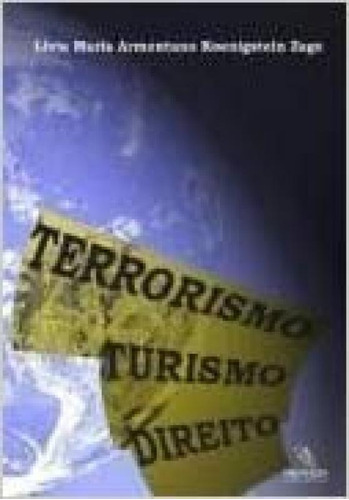 Terrorismo, Turismo, Direito, De Lívia Maria Armentano Koenigstein Zago. Editora Memnon Edicoes Cientificas Ltda, Capa Mole Em Português