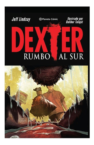 Libro Dexter 2, Rumbo Al Sur.  Jeff Lindsay,dalibor Talajic