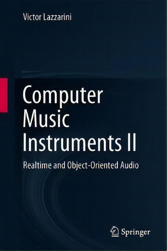 Computer Music Instruments Ii, De Victor Lazzarini. Editorial Springer Nature Switzerland Ag, Tapa Dura En Inglés