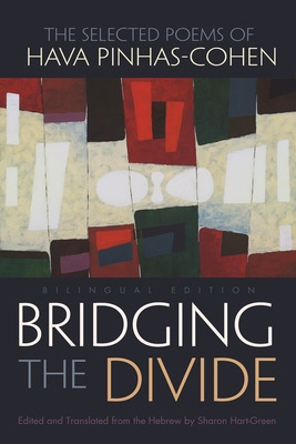 Libro Bridging The Divide: The Selected Poems Of Hava Pin...