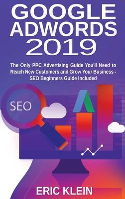 Libro Google Adwords 2019 : The Only Ppc Advertising Guid...