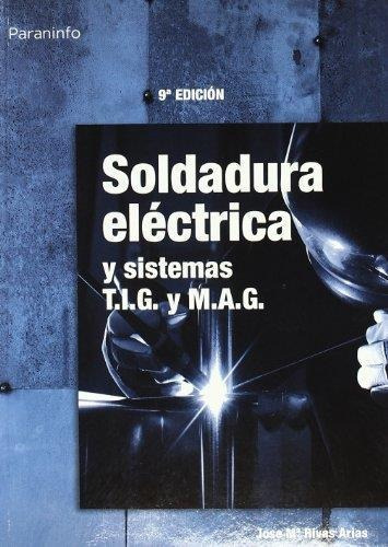 Soldadura Electrica Y Sistemas T.i.g. Y M.a.g  Rivas 9ed